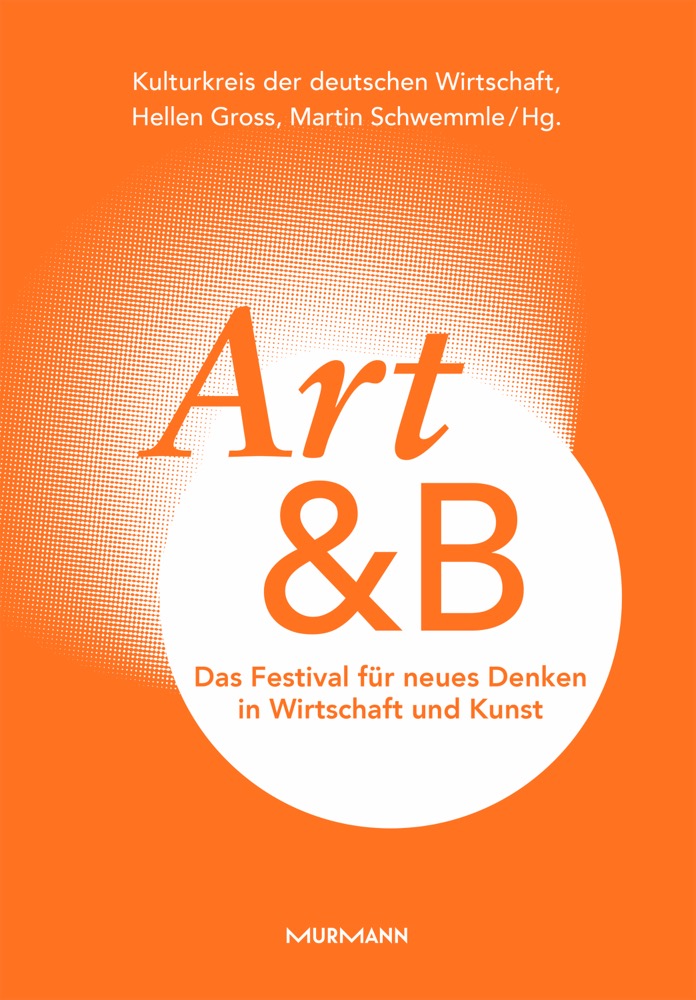 Art&B — Das Festival für neues Denken in Wirtschaft und Kunst